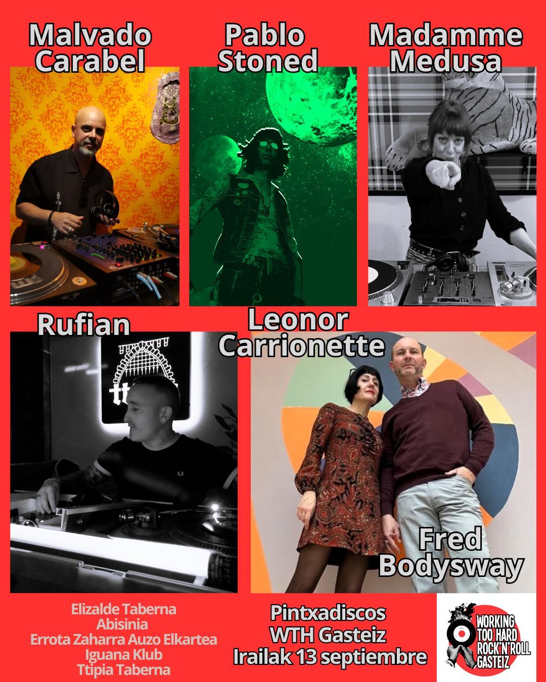 En el local de la calle Correría pincharán tanto Rufian como Madamme Medusa. Para cerrar la noche, Leonor Carrionette y Fred Bodysway harán lo propio en Ttipia Taberna