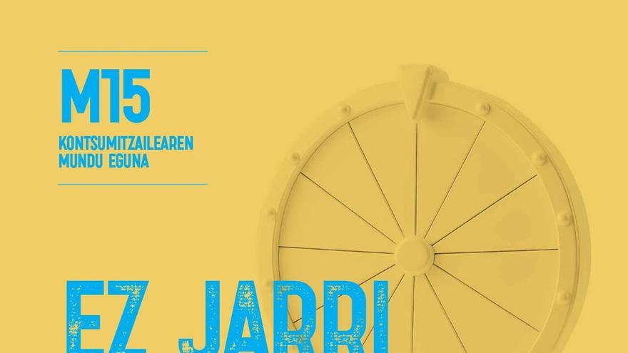 Kontsumobidek 'Ez jarri kontsumoa jokoan' kanpaina egingo du Kontsumitzaileen Nazioarteko Egunaren harira