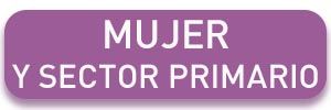 Mujer y sector primario