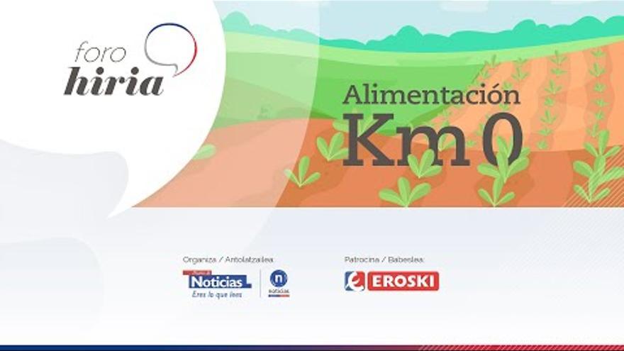 SIGUE EN DIRECTO | Foro Hiria: &quot;Alimentación km 0&quot;