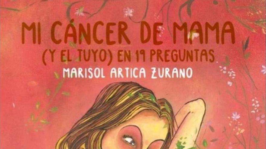 Portada del libro &quot;Mi cáncer de mama (y el tuyo) en 19 preguntas&quot;, de Marisol Artica.