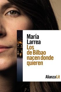 ‘Los de Bilbao nacen donde quieren’ Autor: María Larrea