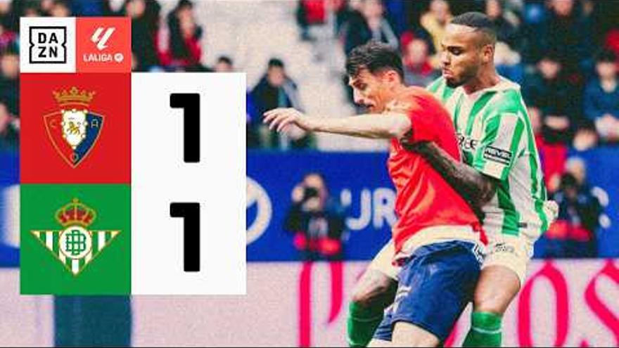 Osasuna - Betis, vídeo con los goles y mejores jugadas