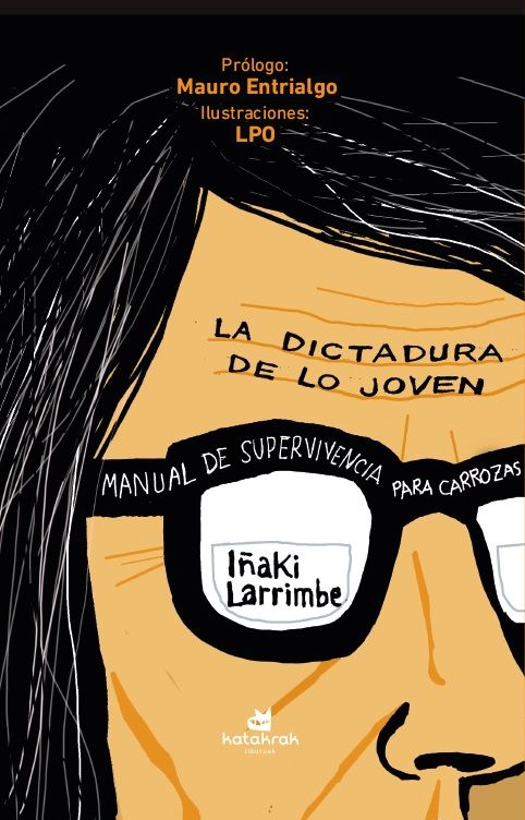 Portada de 'La dictadura de lo joven. Manual de supervivencia para carrozas'.