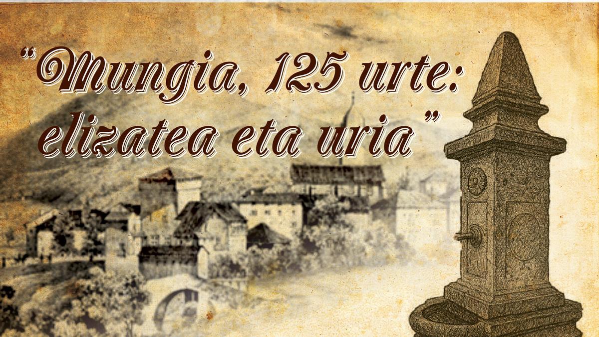 Mungiak elizatea eta uria batu zireneko 125. urteurrena ospatuko du.