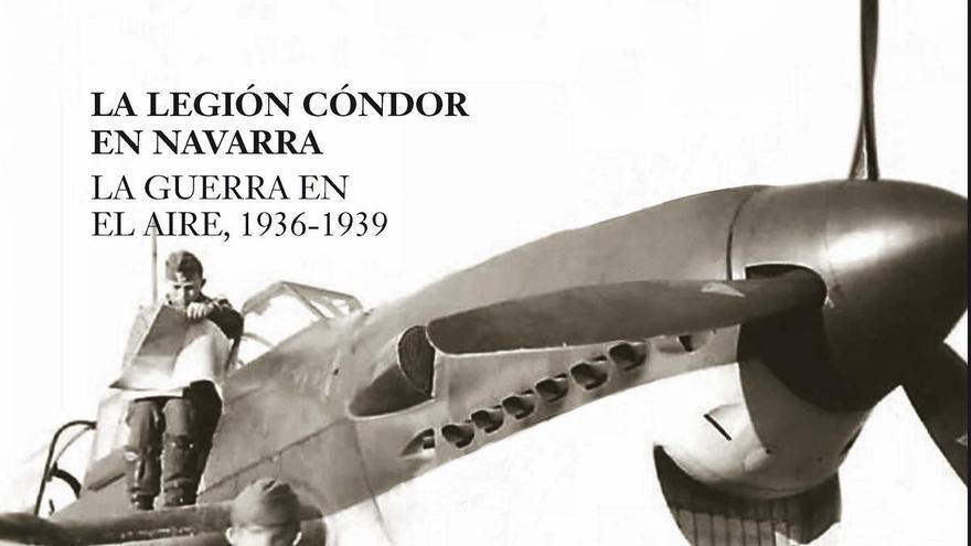 ‘La Legión Cóndor en Navarra: la Guerra en el Aire 1936-1939’, la intervención aérea alemana en la Guerra Civil