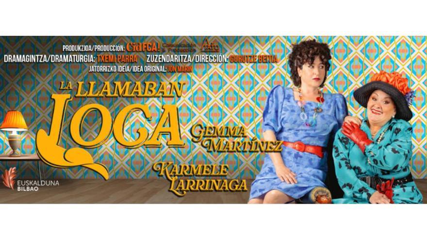 Sorteo de entradas para La llamaban loca, la comedia que emocionará Bilbao