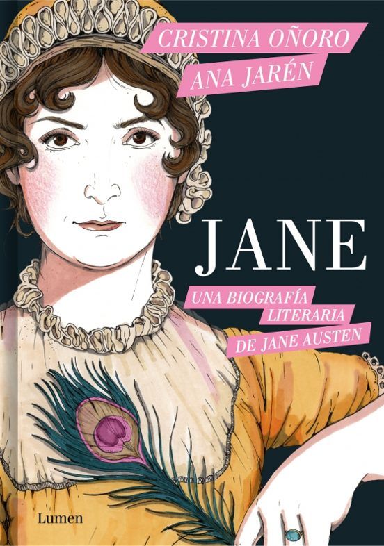 'Jane, una biografía literaria de Jane Austen', de Cristina Oñoro y Ana Jarén.